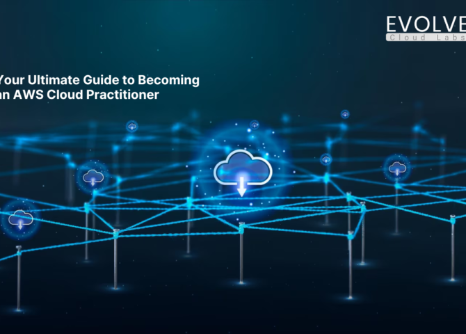Your-Ultimate-Guide-to-Becoming-an-AWS-Cloud-Practitioner-in-EvolveCloud-Labs